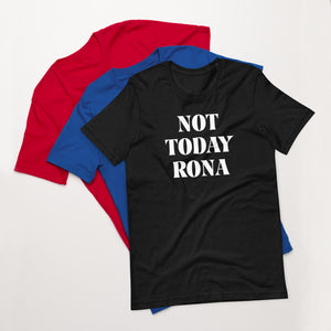 Unisex Tee Not Today Rona