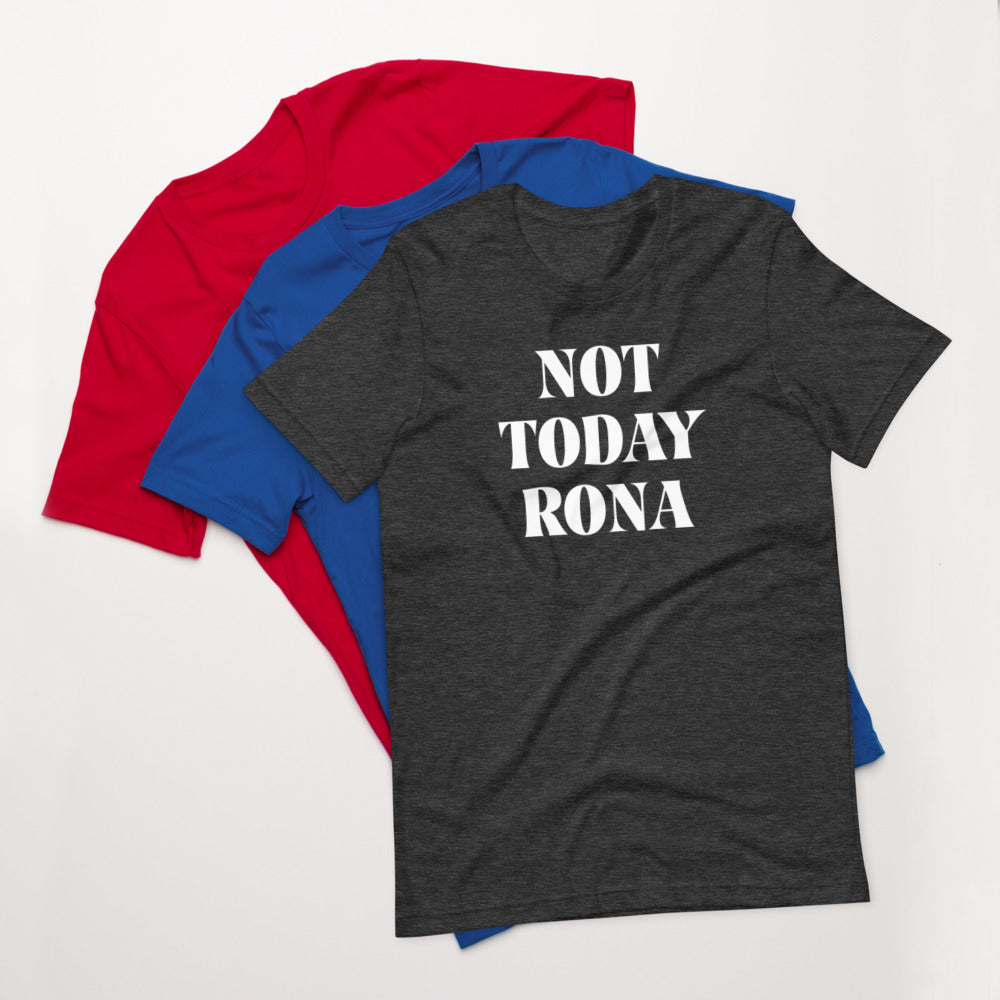 Unisex Tee Not Today Rona