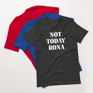 Unisex Tee Not Today Rona