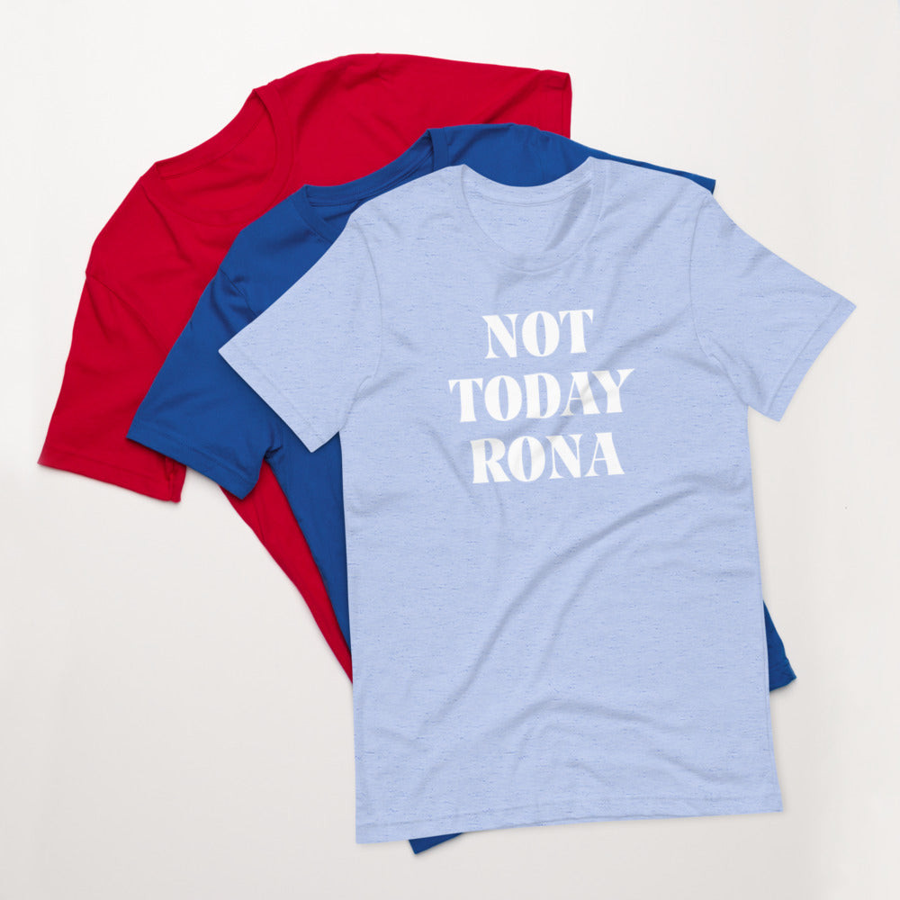 Unisex Tee Not Today Rona