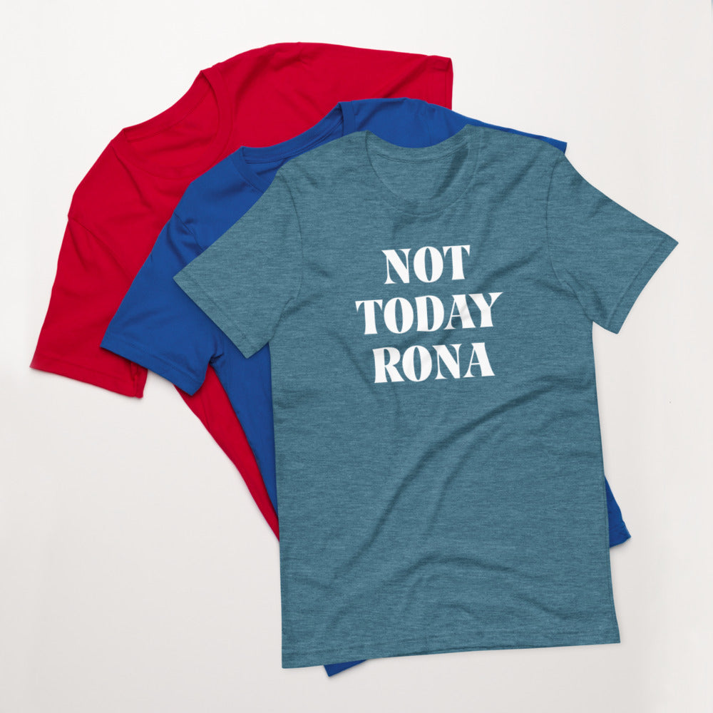 Unisex Tee Not Today Rona