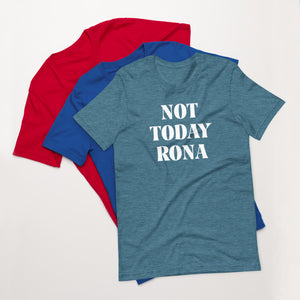 Unisex Tee Not Today Rona