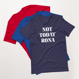 Unisex Tee Not Today Rona
