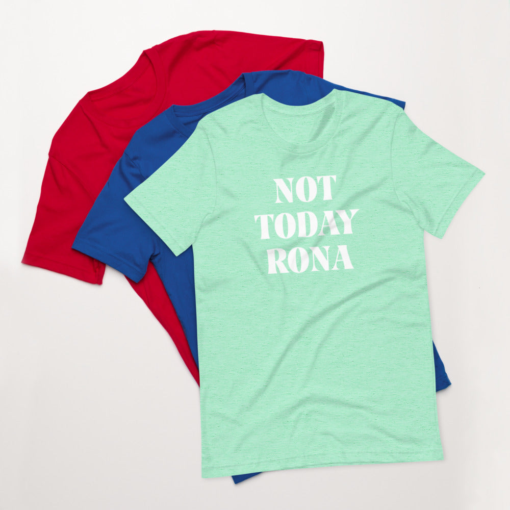 Unisex Tee Not Today Rona
