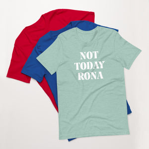 Unisex Tee Not Today Rona