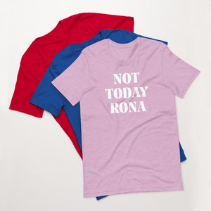 Unisex Tee Not Today Rona