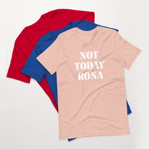 Unisex Tee Not Today Rona