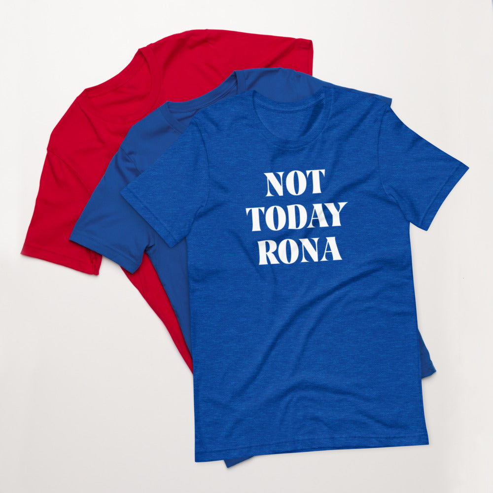 Unisex Tee Not Today Rona