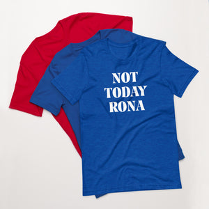 Unisex Tee Not Today Rona