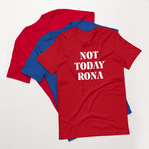 Unisex Tee Not Today Rona