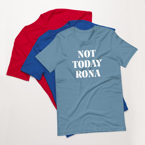 Unisex Tee Not Today Rona