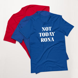 Unisex Tee Not Today Rona