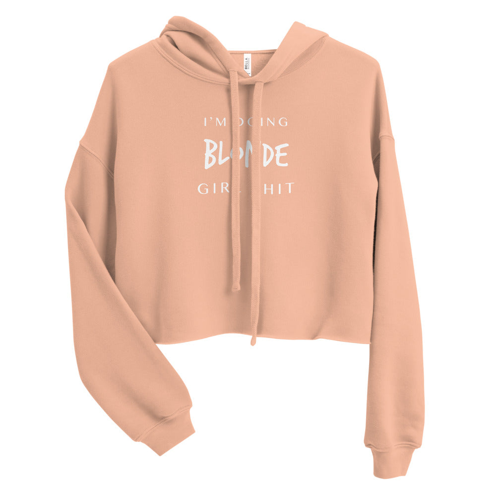 Crop Hoodie "Blonde Girl Shit"