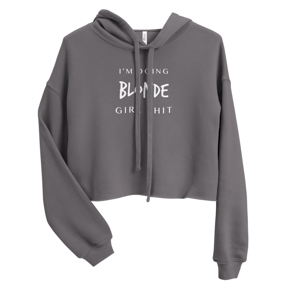 Crop Hoodie "Blonde Girl Shit"